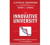 The Innovative University - Changing the DNA of Higher Education from the