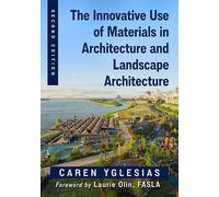 The Innovative Use of Materials in Architecture and Landscape Architecture, 2D Ed
