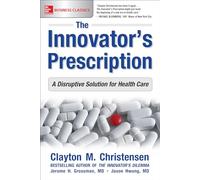 Jason Hwang Clayton Chr The Innovator's Prescription: A Disruptive (Tascabile)