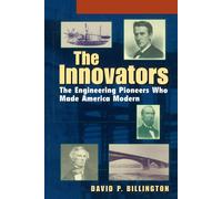 The Innovators: The Engineering Pioneers Who Made America Modern-Billington, Dav