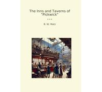 The Inns and Taverns of "Pickwick"