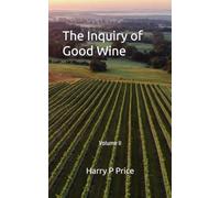 The Inquiry of a Good Wine: Volume II