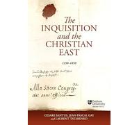 The Inquisition and the Christian East, 1350-1850