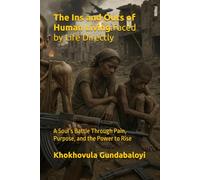 The Ins and Outs of Human Living: Faced by Life Directly: A Soul’s Battle Through Pain, Purpose, and the Power to Rise