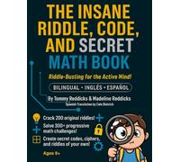 The Insane Riddle, Code, and Secret Math Book: Riddle-Busting for the Active Mind