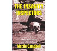The Insanity Inspectors: A story about lunacy and where to find it