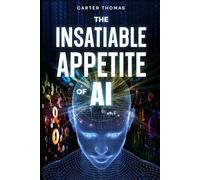 The Insatiable Appetite Of AI