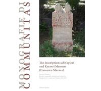 The inscriptions of Kayseri and Kayseri Museum (Caesarea-Mazaca)