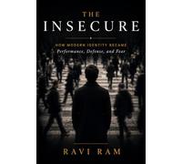 THE INSECURE: How Modern Identity Became Performance, Defense & Fear