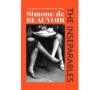 The Inseparables: The newly discovered novel from Simone de Beauvoir
