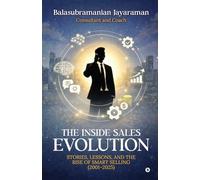 The Inside Sales Evolution: Stories, Lessons, and the Rise of Smart Selling (2001-2025)
