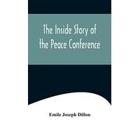 The Inside Story Of The Peace Conference