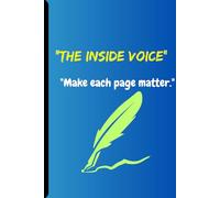 "The Inside Voice" "Make each page matter.": "A journal for your thoughts, dreams, and everything in between."