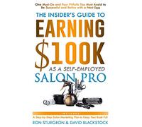 The Insider's Guide to Earning $100K as a Self-Employed Salon Pro
