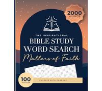 The Inspirational Bible Study Word Search - Matters of Faith: Christian Activity Book, 100 Puzzles with Purpose, Bible Themes, Perfect for Devotion Time & Scripture Learning