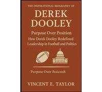 THE INSPIRATIONAL BIOGRAPHY OF DEREK DOOLEY: “Purpose Over Position: How Derek Dooley Redefined Leadership in Football and Politics”
