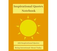 The Inspirational Quotes Notebook: 200 Inspirational Quotes