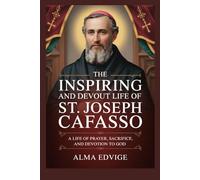 THE INSPIRING AND DEVOUT LIFE OF ST. JOSEPH CAFASSO