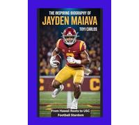 The Inspiring Biography of Jayden Maiava: From Hawaii Roots to USC Football Stardom