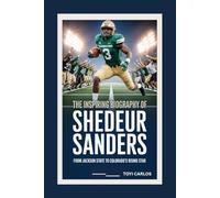 The Inspiring Biography of Shedeur Sanders: From Jackson State to Colorado’s Rising Star.