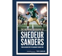 The Inspiring Biography of Shedeur Sanders: From Jackson State to Colorado’s Rising Star.