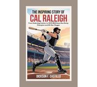 The Inspiring Story of Cal Raleigh: From Underdog Catcher to 2025 MLB Home Run Derby Champion and All-Star Slugger