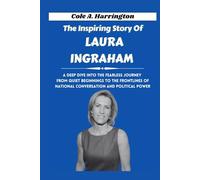 The Inspiring Story of Laura Ingraham: A deep dive into the fearless journey from quiet beginnings to the frontlines of national conversation and political power