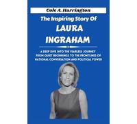 The Inspiring Story of Laura Ingraham: A deep dive into the fearless journey from quiet beginnings to the frontlines of national conversation and political power
