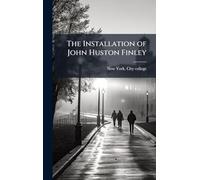 The Installation of John Huston Finley
