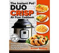 Amber Netting The Instant Pot(R) DUO CRISP Air Fryer Cookbook (Tascabile)