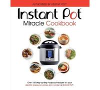 The Instant Pot Miracle Cookbook (Tascabile)