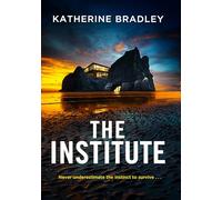 The Institute: A darkly gripping high-concept thriller about the limits of connection and control, perfect for fans of Black Mirror