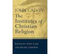 John Calvin The Institutes of Christian Religion (Tascabile)