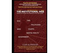 The Institutional Web: Mapping the failures that criminalise, silence and destroy