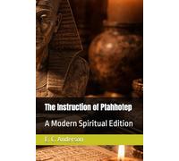 The Instruction of Ptahhotep: A Modern Spiritual Edition