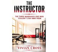 THE INSTRUCTOR: The Three Marriages One Man Couldn't Stay Away From