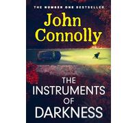 The Instruments of Darkness: A Child Missing. A Mother accused. Charlie Parker Is Their Only Hope.