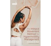 The Integral Movement Method for Hypermobility Management