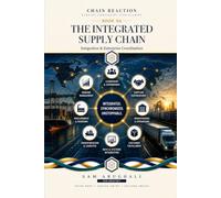 The Integrated Supply Chain: SCM Integration and Enterprise Coordination