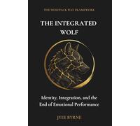 The Integrated Wolf: Identity, Integration, and the End of Emotional Performance