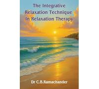 The Integrative Relaxation Technique In Relaxation Therapy