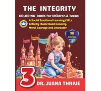 The Integrity Coloring Book for Children and Teens: A Social Emotional Learning (SEL) Activity Book: Build Honesty, Moral Courage and Character 3