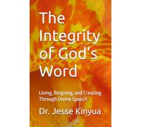 The Integrity of God’s Word: Living, Reigning, and Creating Through Divine Speech
