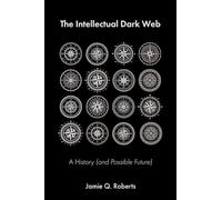 The Intellectual Dark Web: A History and Possible Future