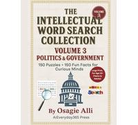 The Intellectual Word Search Collection Volume 3: Politics & Government: 150 Puzzles + 150 Fun Facts for Curious Minds