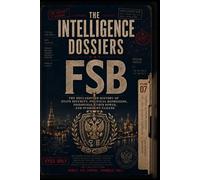 THE INTELLIGENCE DOSSIERS: FSB: The State Security Continuum: 7