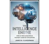 The Intelligence Engine: How AI and Cloud Build the Next Layer of Civilization