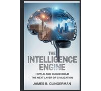 The Intelligence Engine: How AI and Cloud Build the Next Layer of Civilization