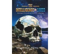 THE INTELLIGENCE OF LAKES: Hydrological Thresholds and Settlement Archaeology