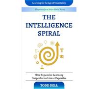 The Intelligence Spiral: How Expansive Learning Outperforms Linear Expertise